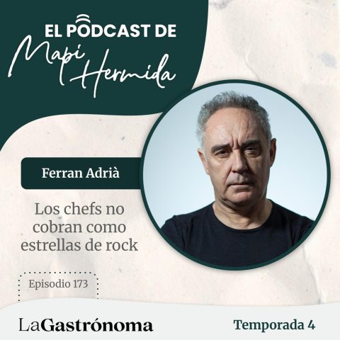 173. Los chefs no cobran como estrellas de Rock, con Ferran Adrià