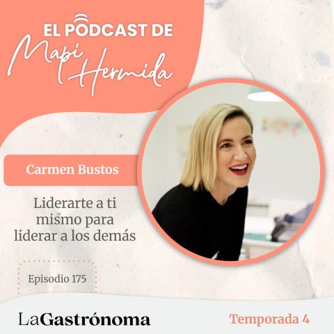 175. Liderarte a ti mismo para liderar a los demás, con Carmen Bustos