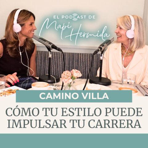 180. Cómo tu estilo puede impulsar tu carrera con Camino Villa