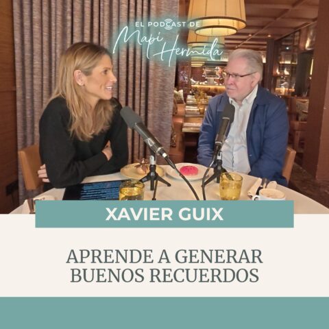 190. Aprende a generar buenos recuerdos con Xavier Guix