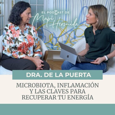 194. Microbiota, inflamación y las claves para recuperar tu energía con la Dra. de la Puerta